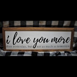 SOLD-❤️Rustic Handmade Sign (I love you more than yesterday) Brand new!